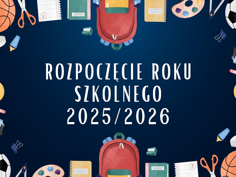 Więcej o: Rozpoczęcie Roku Szkolnego 2025/2026