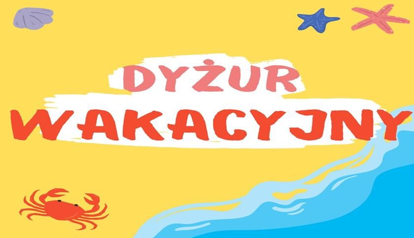 Więcej o: Organizacja dyżuru wakacyjnego