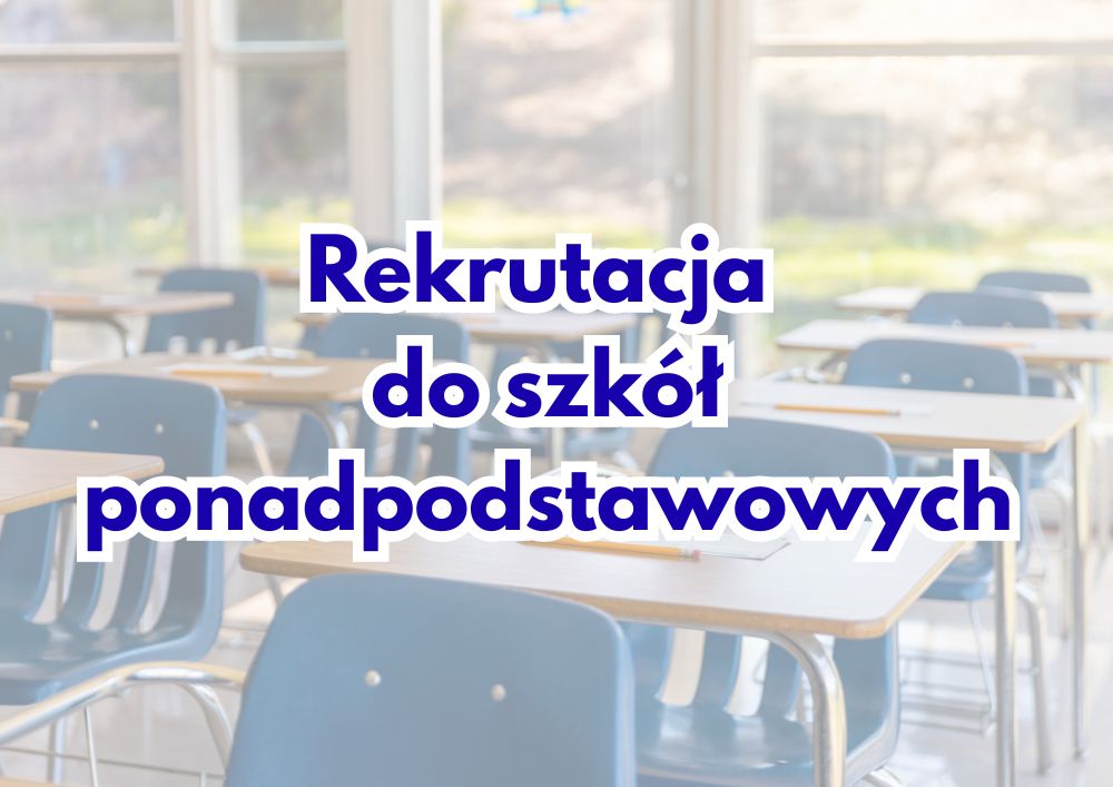 Więcej o: Rekrutacja do szkół ponadpodstawowych